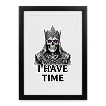 I Have Time - Undead Lich King TTRPG Design - Framed poster (27 × 37 cm) - black - Front