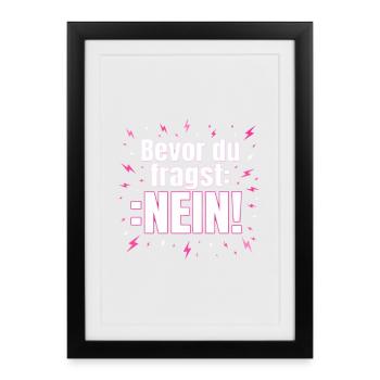 Bevor du Fragst Nein!!! Tshirt - Gerahmtes Poster (27 × 37 cm) - Schwarz - Vorne