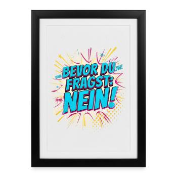 BEVOR DU FRAGST NEIN Morgenmuffel Spruch - Gerahmtes Poster (27 × 37 cm) - Schwarz - Vorne