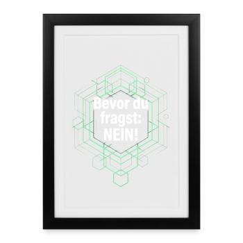 Bevor du fragst Nö! Büro Sprüche frech - Gerahmtes Poster (27 × 37 cm) - Schwarz - Vorne