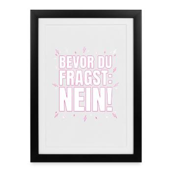 Bevor du fragst Nein - Gerahmtes Poster (27 × 37 cm) - Schwarz - Vorne