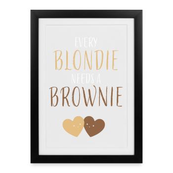 Every Blondie needs a Brownie - Gerahmtes Poster (27 × 37 cm) - Schwarz - Vorne