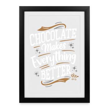 Chocolate makes everything better - Schokolade - Framed poster (27 × 37 cm) - black - Front