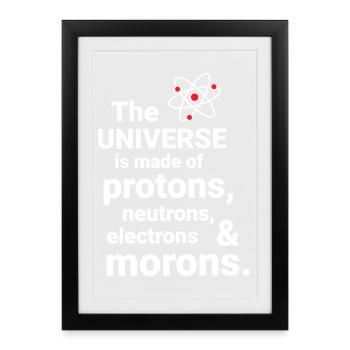 The Universe is made of protons, neutrorns - Framed poster (27 × 37 cm) - black - Front