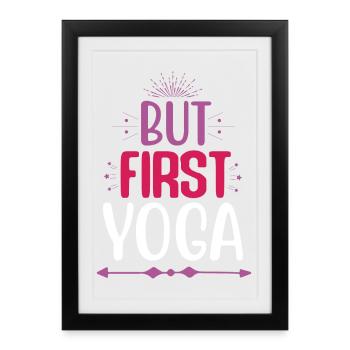But First Yoga - Framed poster (27 × 37 cm) - black - Front
