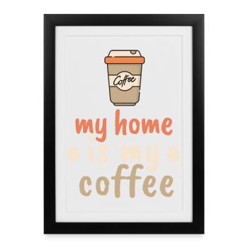 Ma maison est ma couleur café - Affiche encadrée (27 × 37 cm) - noir - Devant