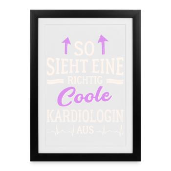 So sieht eine richtig coole Kardiologin aus Ärztin - Gerahmtes Poster (27 × 37 cm) - Schwarz - Vorne