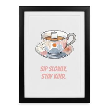 Sip slowly. Stay kind. - Framed poster (27 × 37 cm) - black - Front