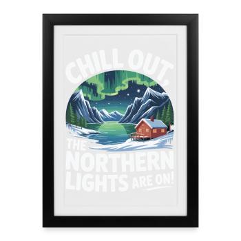 Détendez-vous - les aurores boréales sont allumées ! - Affiche encadrée (27 × 37 cm) - noir - Devant