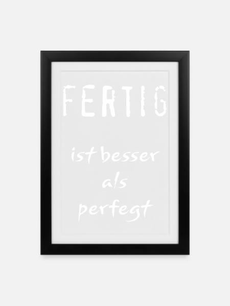 Fertig ist besser als perfegt - Gerahmtes Poster (27 × 37 cm) - Schwarz