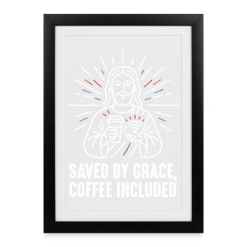 Sauvés par Grace – Café inclus - Affiche encadrée (27 × 37 cm) - noir - Devant