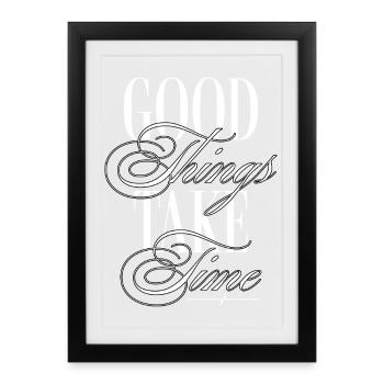 Good Things Take Time – Inspirational Typography - Framed poster (27 × 37 cm) - black - Front