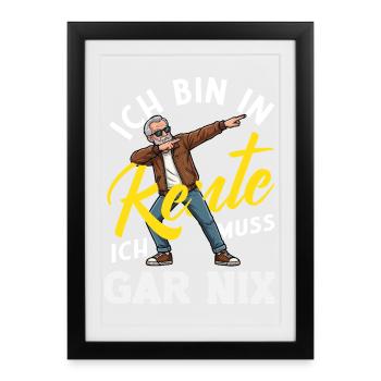 In Rente Gar Nix Tanz Spruch - Gerahmtes Poster (27 × 37 cm) - Schwarz - Vorne