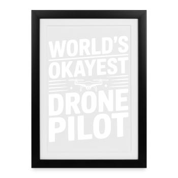 World's Okayest Drone Pilot - Framed poster (27 × 37 cm) - black - Front