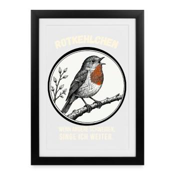 Rotkehlchen – Wenn andere schweigen, singe ich - Gerahmtes Poster (27 × 37 cm) - Schwarz - Vorne