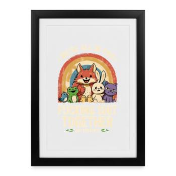 In this together.... - Gerahmtes Poster (27 × 37 cm) - Schwarz - Vorne