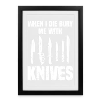Quand je mourrai, enterrez-moi avec des couteaux - Affiche encadrée (27 × 37 cm) - noir - Devant