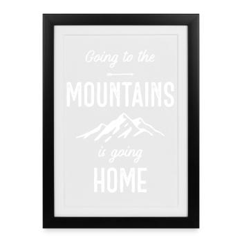 Aller à la montagne, c’est rentrer à la maison - Affiche encadrée (27 × 37 cm) - noir - Devant