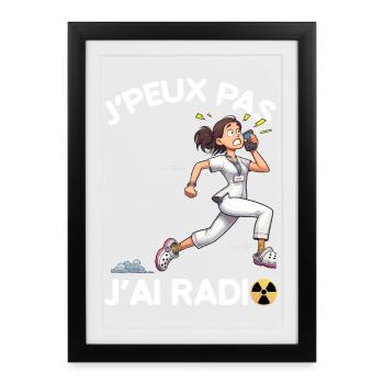 J'peux pas J'ai Radio Citation drôle Radiologie - Affiche encadrée (27 × 37 cm) - noir - Devant
