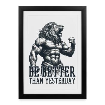 Be Better Than Yesterday Leo Motivation Gift - Framed poster (27 × 37 cm) - black - Front