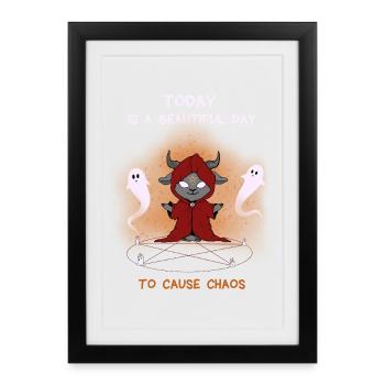 Today is a beautiful day to cause chaos - Framed poster (27 × 37 cm) - black - Front