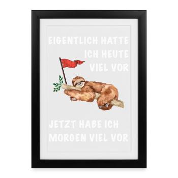 Eigentlich hatte ich heute viel vor Faultier  - Gerahmtes Poster (27 × 37 cm) - Schwarz - Vorne