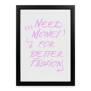 Need Money for Better Fashion – Trend Hoodie - Gerahmtes Poster (27 × 37 cm) - Schwarz - Vorne