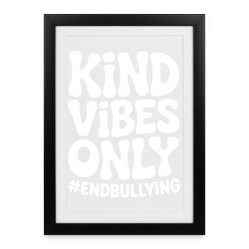 Kind Vibes Only End Bullying - Framed poster (27 × 37 cm) - black - Front