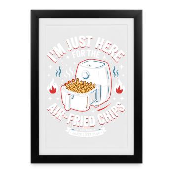 Chez Just Here For Air Fried Chips - Affiche encadrée (27 × 37 cm) - noir - Devant
