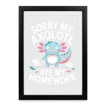 Axolotl Homework Excuse - Framed poster (27 × 37 cm) - black - Front