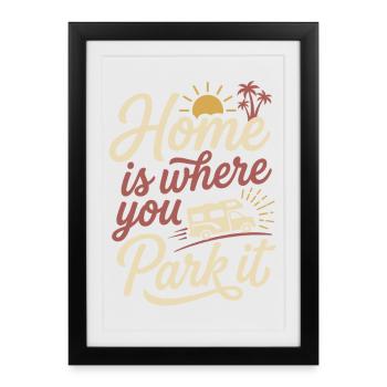 Camping-car - La maison, c’est là où tu la gares - Affiche encadrée (27 × 37 cm) - noir - Devant