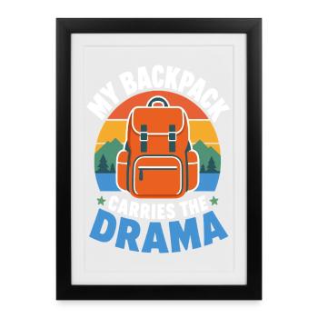 Rucksack trägt das Drama - Gerahmtes Poster (27 × 37 cm) - Schwarz - Vorne