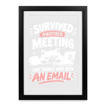 Überlebt: Meeting statt E-Mail - Gerahmtes Poster (27 × 37 cm) - Schwarz - Vorne