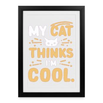 My cat thinks i am cool - Framed poster (27 × 37 cm) - black - Front