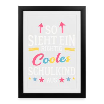So sieht ein richtig cooles Schulkind aus - Gerahmtes Poster (27 × 37 cm) - Schwarz - Vorne