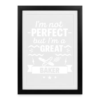 I'm Not Perfect But I'm a Great Baker - Framed poster (27 × 37 cm) - black - Front