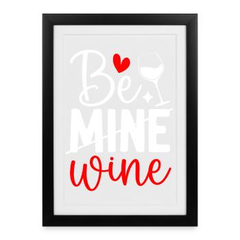 Drôle Sois à Moi Vin, Amoureux du vin de la Saint-Valentin - Affiche encadrée (27 × 37 cm) - noir - Devant