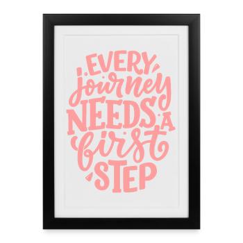 Every Journey Needs A First Step - Framed poster (27 × 37 cm) - black - Front
