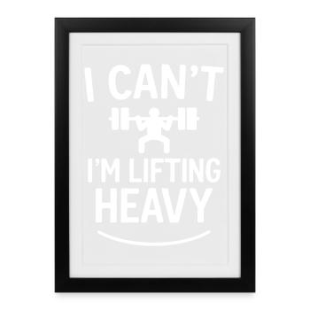 Je ne peux pas — je fais de la musculation lourde - Affiche encadrée (27 × 37 cm) - noir - Devant