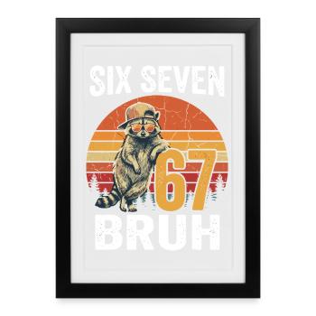 Six Seven 67 Waschbär Sonnenbrille Bruh Meme - Gerahmtes Poster (27 × 37 cm) - Schwarz - Vorne