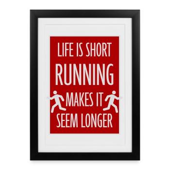 Life Is Short Running Makes It Seem Longer Funny - Framed poster (27 × 37 cm) - black - Front