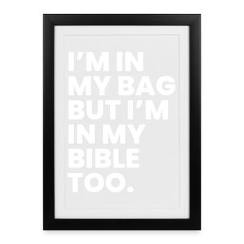 Je suis dans mon sac mais je suis aussi dans ma bible. - Affiche encadrée (27 × 37 cm) - noir - Devant