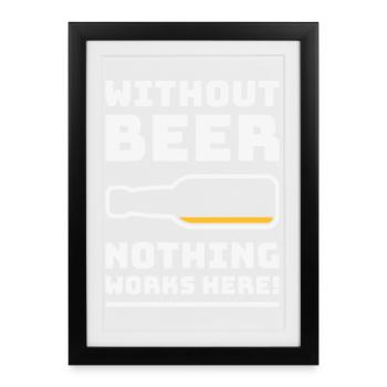 Sans bière, rien ne marche ici ! (BEVENT DU NÉGATIF 2C) - Affiche encadrée (27 × 37 cm) - noir - Devant