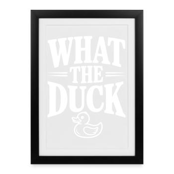 What The Duck - Framed poster (27 × 37 cm) - black - Front