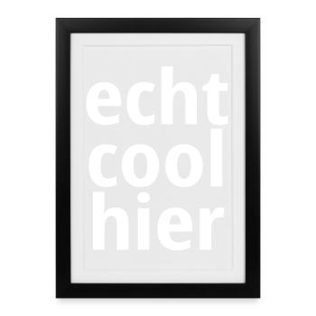 Echt cool hier - Gerahmtes Poster (27 × 37 cm) - Schwarz - Vorne