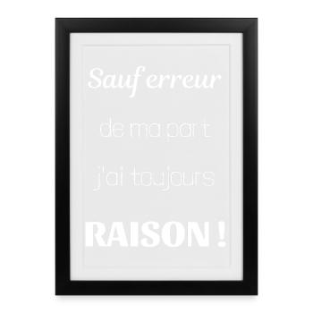 Sauf erreur de ma part jai toujours raison - Affiche encadrée (27 × 37 cm) - noir - Devant