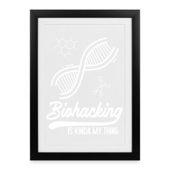 Biohacking is kinda my thing - Framed poster (27 × 37 cm) - black - Front
