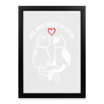 Chats - Tout ce dont vous avez besoin, c’est d’amour - Affiche encadrée (27 × 37 cm) - noir - Devant