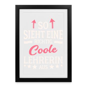 So sieht eine richtig coole Lehrerin aus Lehrkraft - Gerahmtes Poster (27 × 37 cm) - Schwarz - Vorne