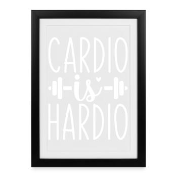 Cardio is Hardio Fitness Motivational Tee - Framed poster (27 × 37 cm) - black - Front